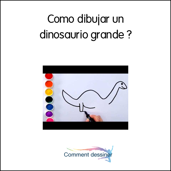 Como dibujar un dinosaurio grande